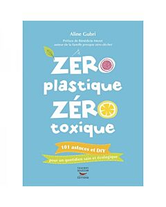 Livre Zéro plastique zéro toxique d'Aline Gubry - Editions Thierry Souccar